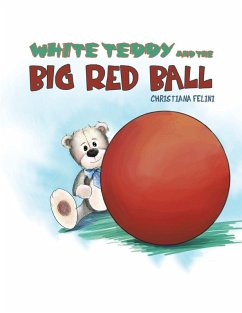 White Teddy and the Big Red Ball Cover White Teddy and the Big Red Ball