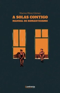 Cover A solas contigo: Manual de romanticismo