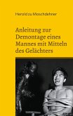 Anleitung zur Demontage eines Mannes mit Mitteln des Gelächters Anleitung zur Demontage eines Mannes mit Mitteln des Gelächters