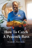 How To Catch A Peacock Bass