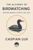 The Alchemy of Birdwatching The Alchemy of Birdwatching