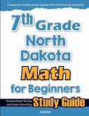 7th Grade North Dakota Math for Beginners 7th Grade North Dakota Math for Beginners