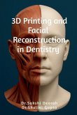 3D Printing and Facial Reconstruction in Dentistry