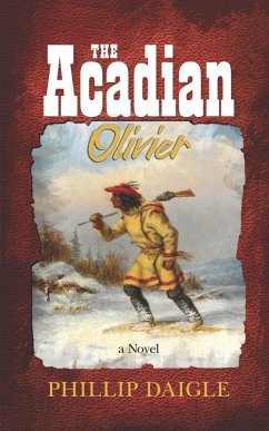 The Acadian - Daigle, Phillip The Acadian - Daigle, Phillip