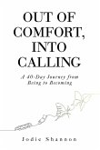 Out of Comfort, Into Calling Out of Comfort, Into Calling