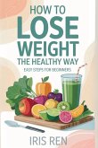 How To Lose Weight In A Healthy Way How To Lose Weight In A Healthy Way