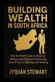 Building Wealth in South Africa Building Wealth in South Africa