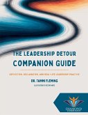 The Leadership Detour Companion Guide The Leadership Detour Companion Guide