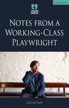 Notes from a Working-Class Playwright - Butler, Leo