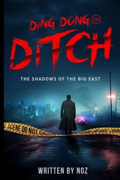 Ding Dong Ditch The Shadows of Big East, A Detective Mystery and Crime Thriller - Noz, Noz