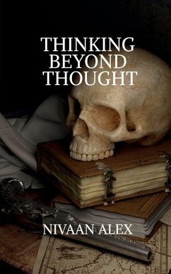 Thinking Beyond Thought - Nivaan Alex