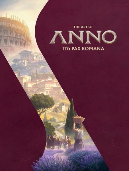 The Art of Anno 117: Pax Romana The Art of Anno 117: Pax Romana