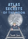 Atlas and the Secrets of the Moon Atlas and the Secrets of the Moon