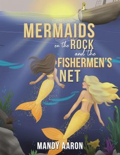 Mermaids on the Rock and the Fishermen s Net - Aaron, Mandy Mermaids on the Rock and the Fishermen s Net - Aaron, Mandy