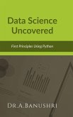 Data Science Uncovered Data Science Uncovered