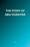 The Story of Abu Hurayra The Story of Abu Hurayra