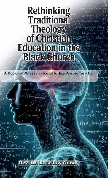 Rethinking Traditional Theology of Christian Education in the Black Church, A Doctor of Ministry in Social Justice Perspective - DEI