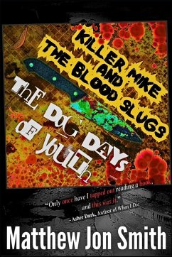 Killer Mike and the Blood Slugs - The Dog Days of Youth Cover Killer Mike and the Blood Slugs - The Dog Days of Youth