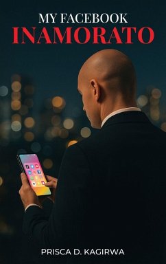 My Facebook Inamorato - D. Kagirwa, Prisca