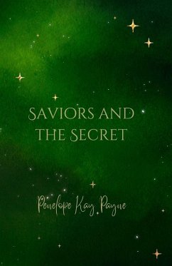 Saviors And The Secret - Payne, Penelope Kay