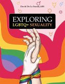 Exploring LGBTQ+ Sexuality Exploring LGBTQ+ Sexuality