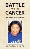 Battle with Cancer But Victory in the Spirit Battle with Cancer But Victory in the Spirit