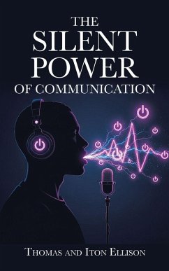 The Silent Power of Communication - Ellison, Thomas; Ellison, Iton