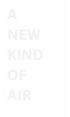 A New Kind Of Air A New Kind Of Air