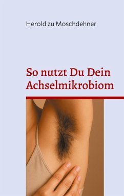 Cover So nutzt Du Dein Achselmikrobiom