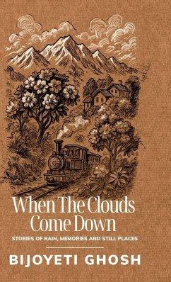 When the Clouds Come Down - Bijoyeti Ghosh