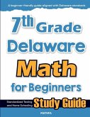 7th Grade Delaware Math for Beginners 7th Grade Delaware Math for Beginners