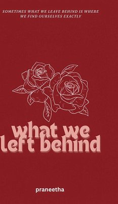 What We Left Behind - Praneetha Mantha