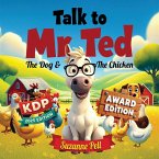 Talk to Mr. Ted - The Dog and the Chicken Award Edition