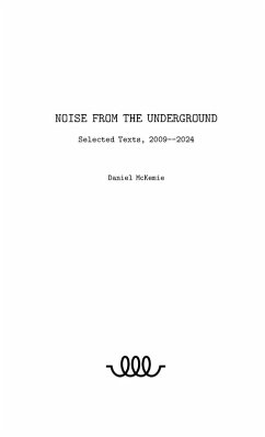 Noise from the Underground - McKemie, Daniel