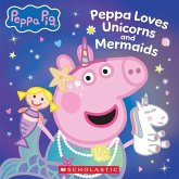Peppa Pig: Peppa Loves Unicorns and Mermaids Peppa Pig: Peppa Loves Unicorns and Mermaids