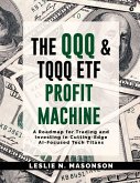 The QQQ and TQQQ ETF Profit Machine The QQQ and TQQQ ETF Profit Machine