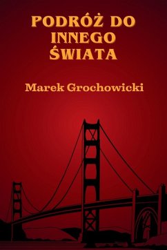 Podróż do innego świata - Grochowicki, Marek