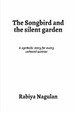The songbird and the silent garden