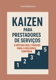 Kaizen para prestadores de serviços: o método dos 5 passos para a melhoria contínua Kaizen para prestadores de serviços: o método dos 5 passos para a melhoria contínua