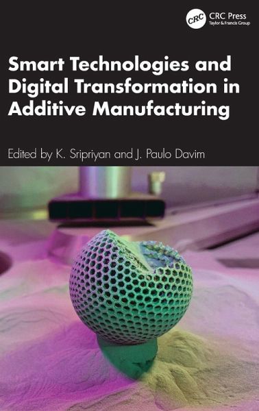 Smart Technologies and Digital Transformation in Additive Manufacturing Smart Technologies and Digital Transformation in Additive Manufacturing
