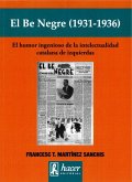 El Be Negre, 1931-1936 : el humor ingenioso de la intelectualidad catalana de izquierdas El Be Negre, 1931-1936 : el humor ingenioso de la intelectualidad catalana de izquierdas