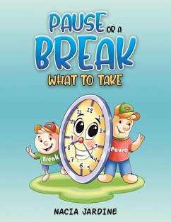 Pause or a Break What to Take - Jardine, Nacia
