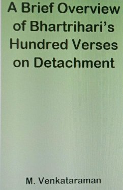 A Brief Overview of Bhartrihari's Hundred Verses on Detachment - Venkataraman, M.