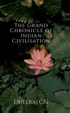 The Grand Chronicle of Indian Civilisation The Grand Chronicle of Indian Civilisation