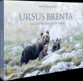 Ursus Brenta - Die Rückkehr der Bären in die Alpen Ursus Brenta - Die Rückkehr der Bären in die Alpen