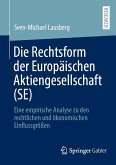 Die Rechtsform der Europäischen Aktiengesellschaft (SE) (eBook, PDF) Die Rechtsform der Europäischen Aktiengesellschaft (SE) (eBook, PDF)