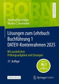 Lösungen zum Lehrbuch Buchführung 1 DATEV-Kontenrahmen 2025 (eBook, PDF) Lösungen zum Lehrbuch Buchführung 1 DATEV-Kontenrahmen 2025 (eBook, PDF)