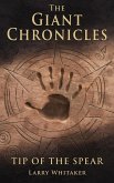 Tip of the Spear (The Giant Chronicles, #1) (eBook, ePUB) Tip of the Spear (The Giant Chronicles, #1) (eBook, ePUB)