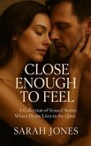 Close Enough to Feel (eBook, ePUB) Close Enough to Feel (eBook, ePUB)