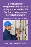 Lehrbuch für Anlagenmechanikerin oder Anlagenmechaniker für Sanitär-, Heizungs- und Klimatechnik (SHK) (eBook, ePUB) Lehrbuch für Anlagenmechanikerin oder Anlagenmechaniker für Sanitär-, Heizungs- und Klimatechnik (SHK) (eBook, ePUB)